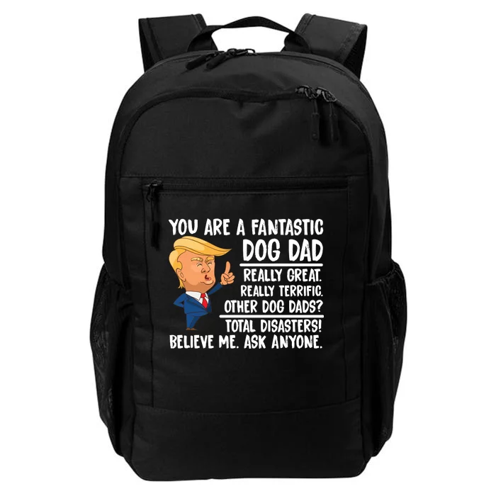 Donald Trump You Are A Fantastic Dog Dad Daily Commute Backpack