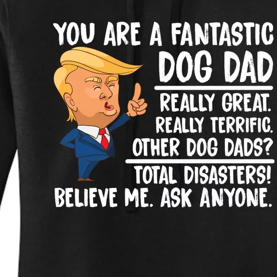 Donald Trump You Are A Fantastic Dog Dad Women's Pullover Hoodie