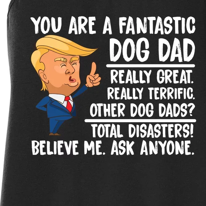 Donald Trump You Are A Fantastic Dog Dad Women's Racerback Tank