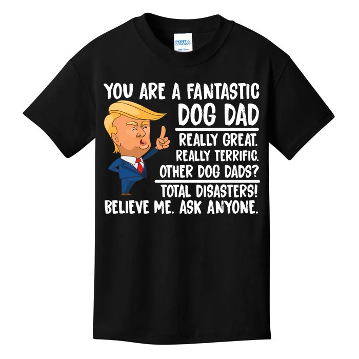 Donald Trump You Are A Fantastic Dog Dad Kids T-Shirt