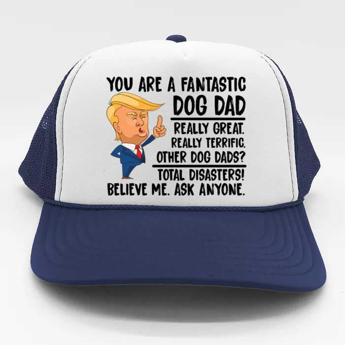 Donald Trump You Are A Fantastic Dog Dad Trucker Hat