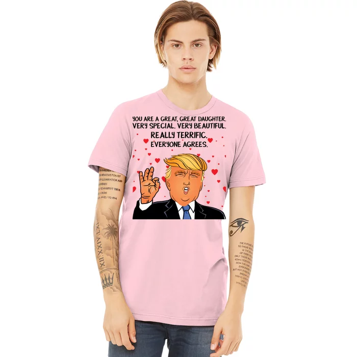 Donald Trump Your A Great Daughter Premium T-Shirt