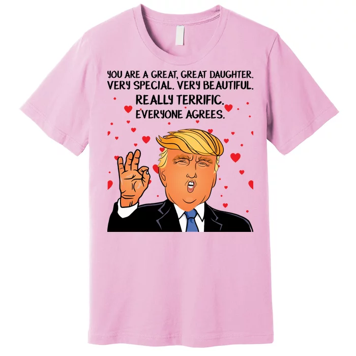 Donald Trump Your A Great Daughter Premium T-Shirt