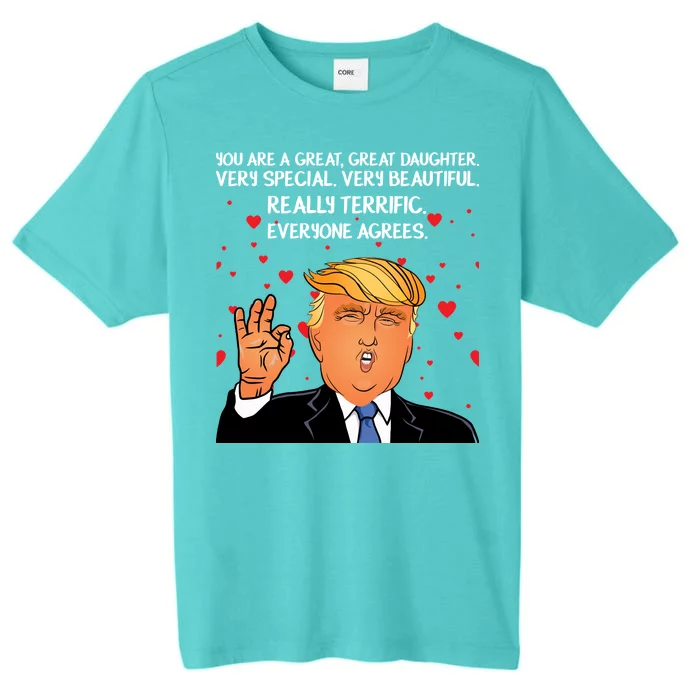 Donald Trump Your A Great Daughter ChromaSoft Performance T-Shirt