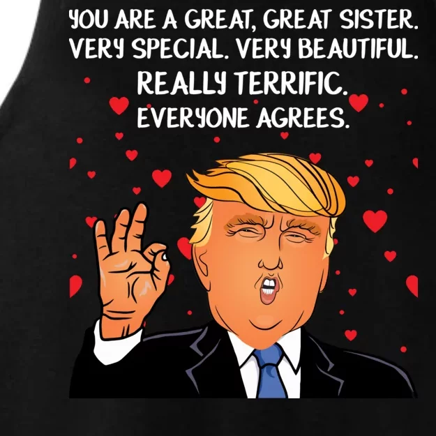 Donald Trump Your A Great Sister Ladies Tri-Blend Wicking Tank