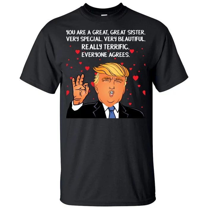 Donald Trump Your A Great Sister Tall T-Shirt