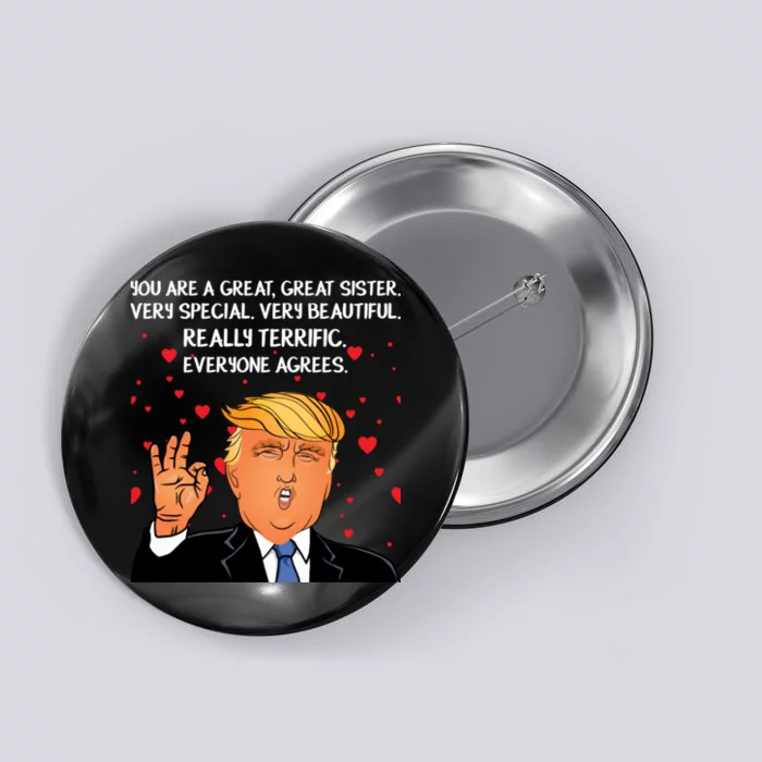 Donald Trump Your A Great Sister Button