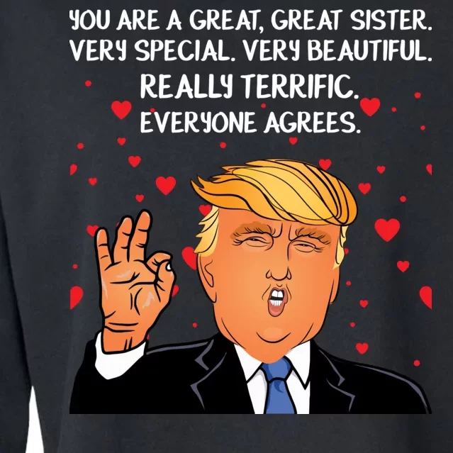 Donald Trump Your A Great Sister Cropped Pullover Crew