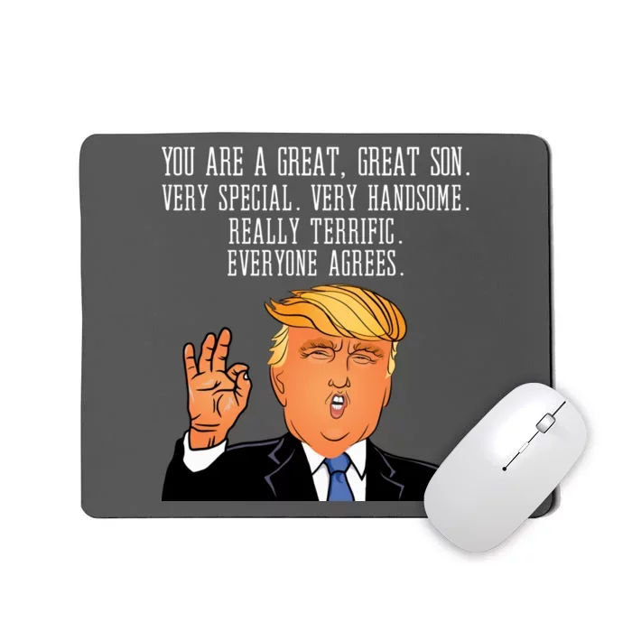 Donald Trump Your A Great Son Mousepad