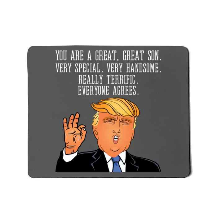 Donald Trump Your A Great Son Mousepad