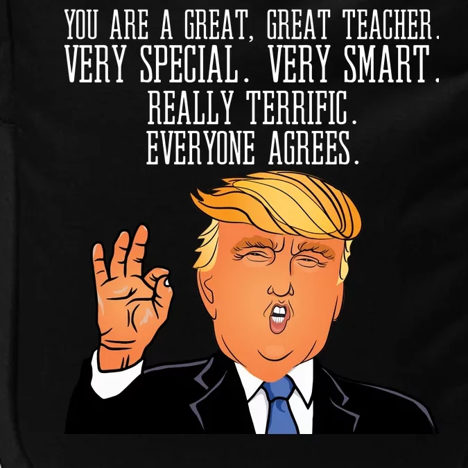 Donald Trump Your A Great Teacher Impact Tech Backpack