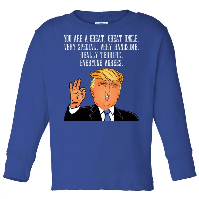 Donald Trump Your A Great Uncle Toddler Long Sleeve Shirt