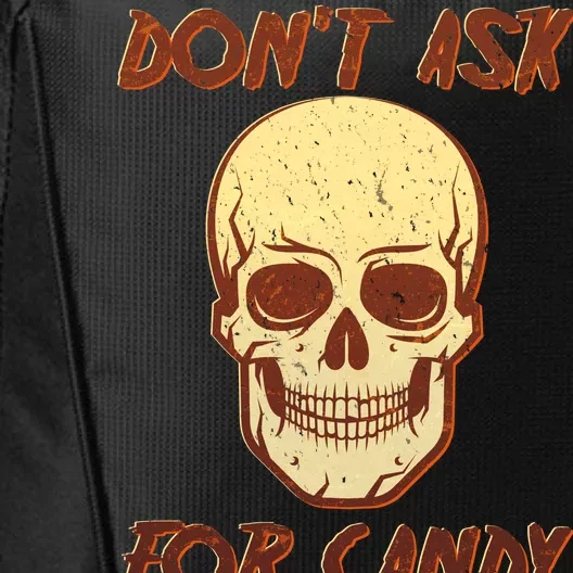 Don't Ask For Candy City Backpack