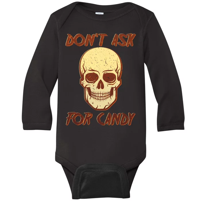 Don't Ask For Candy Baby Long Sleeve Bodysuit