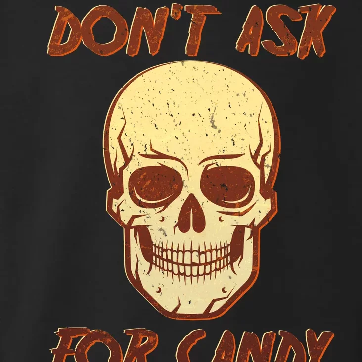 Don't Ask For Candy Toddler Hoodie