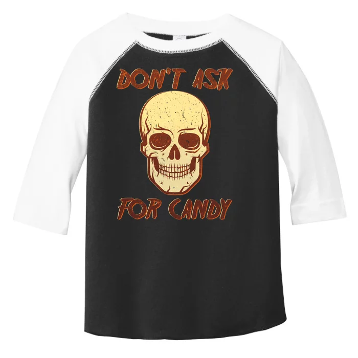 Don't Ask For Candy Toddler Fine Jersey T-Shirt