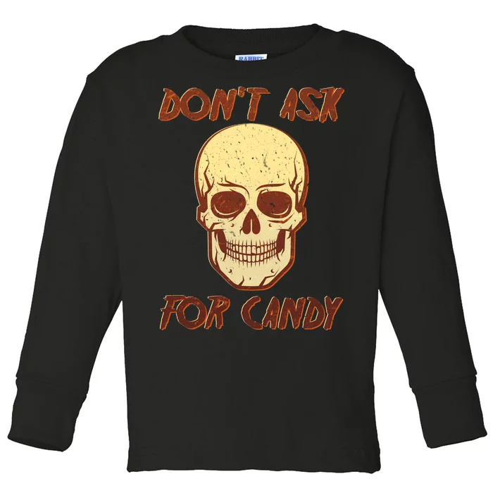 Don't Ask For Candy Toddler Long Sleeve Shirt