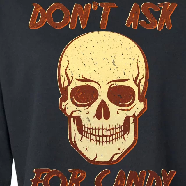 Don't Ask For Candy Cropped Pullover Crew