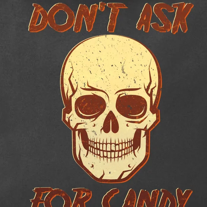 Don't Ask For Candy Zip Tote Bag