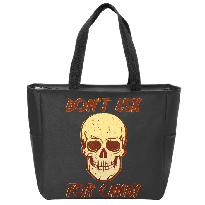 Don't Ask For Candy Zip Tote Bag