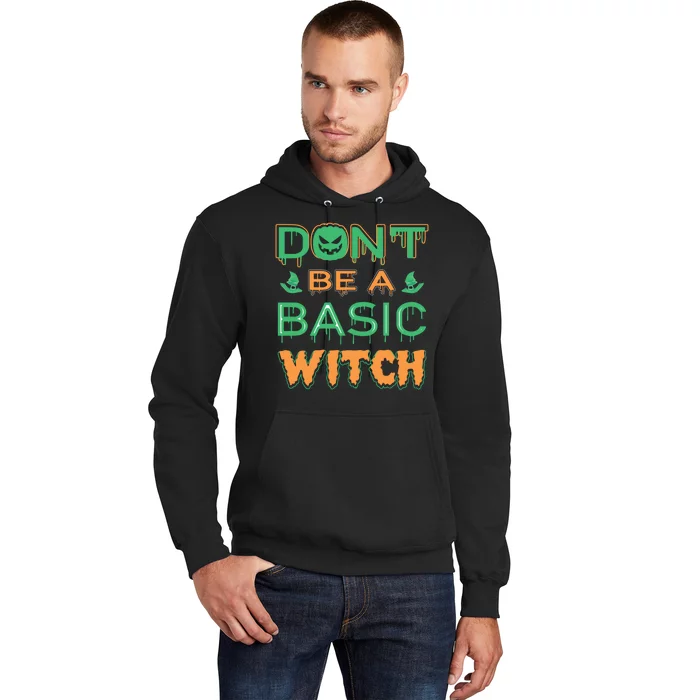 Don't Be A Basic Witch Hoodie