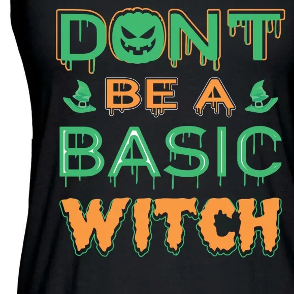 Don't Be A Basic Witch Ladies Essential Flowy Tank