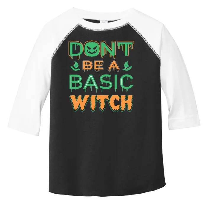 Don't Be A Basic Witch Toddler Fine Jersey T-Shirt