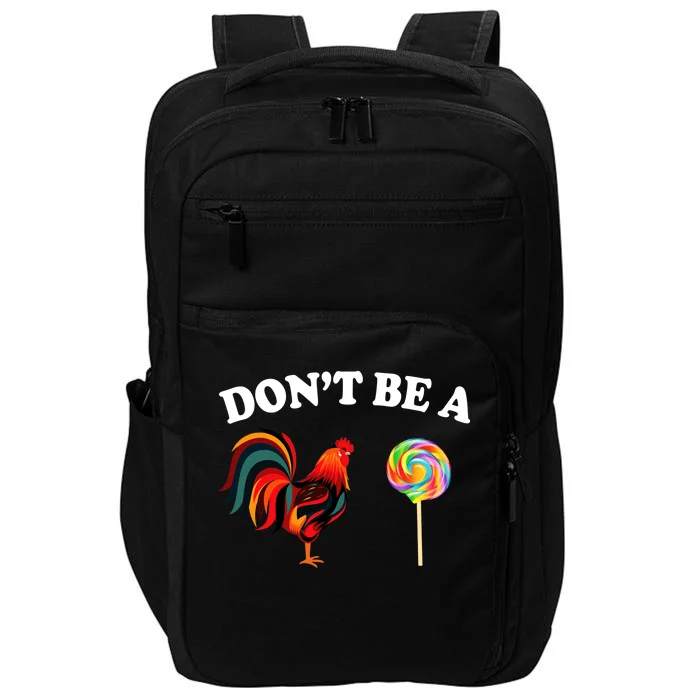 Don't Be A Chicken Lollipop Impact Tech Backpack