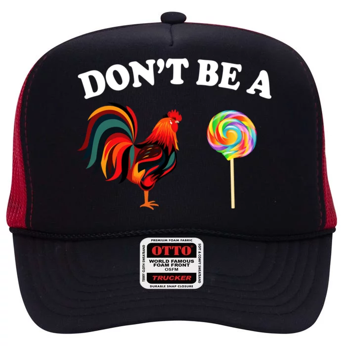 Don't Be A Chicken Lollipop High Crown Mesh Trucker Hat