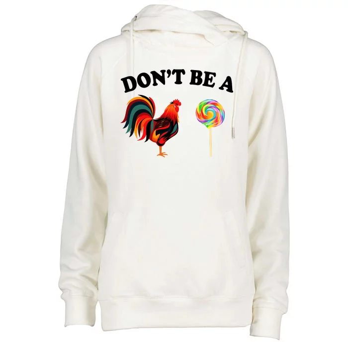 Don't Be A Chicken Lollipop Womens Funnel Neck Pullover Hood