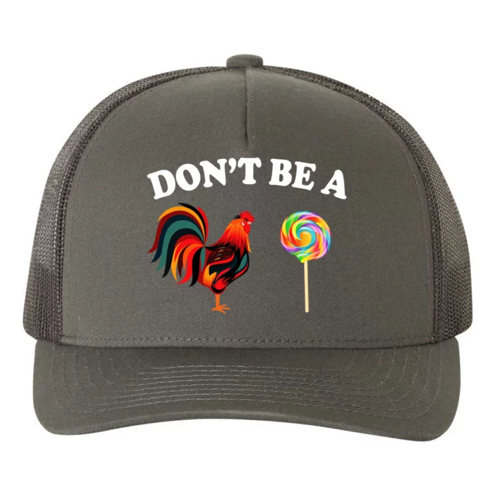 Don't Be A Chicken Lollipop Yupoong Adult 5-Panel Trucker Hat