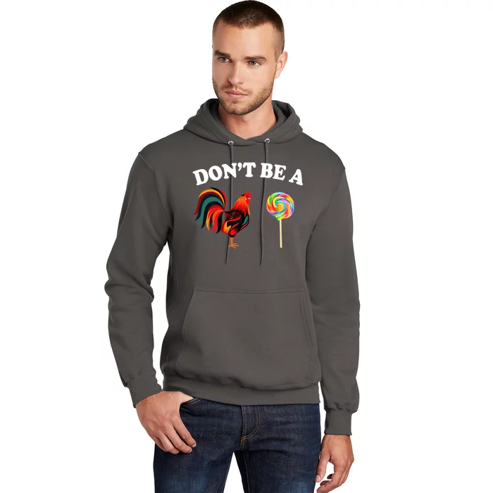 Don't Be A Chicken Lollipop Hoodie