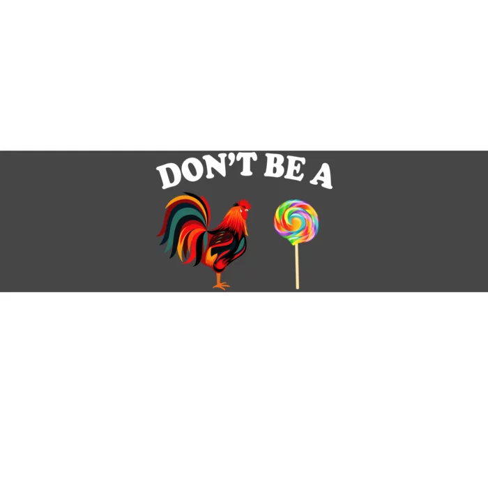 Don't Be A Chicken Lollipop Bumper Sticker