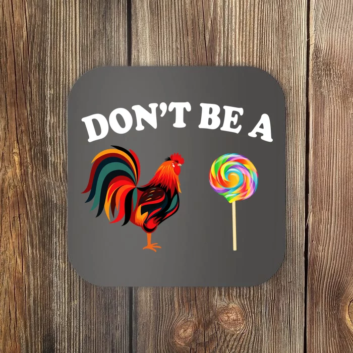 Don't Be A Chicken Lollipop Coaster