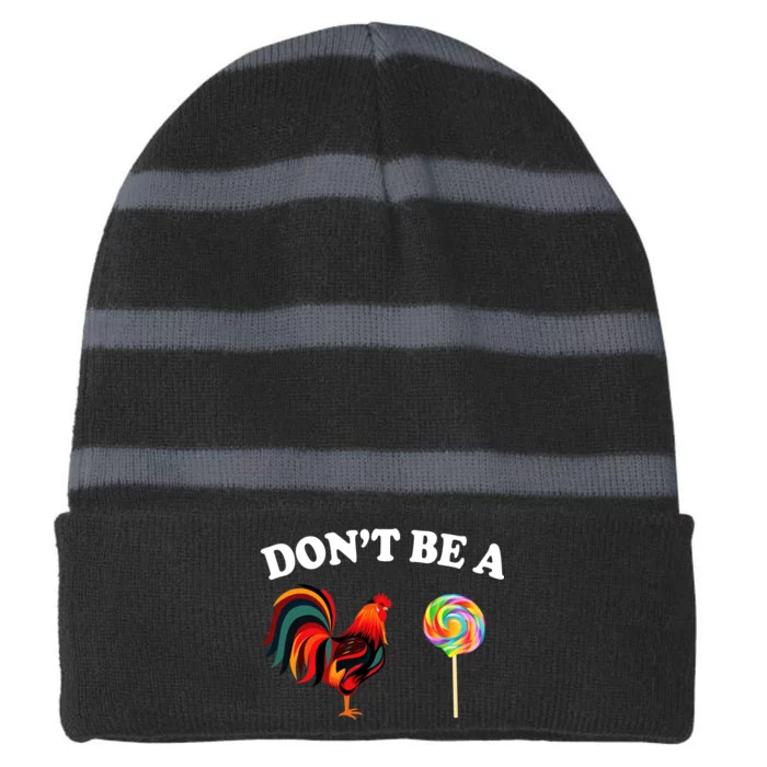 Don't Be A Chicken Lollipop Striped Beanie with Solid Band