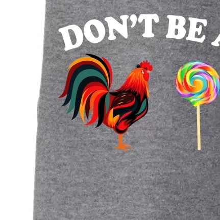 Don't Be A Chicken Lollipop Doggie 3-End Fleece Hoodie