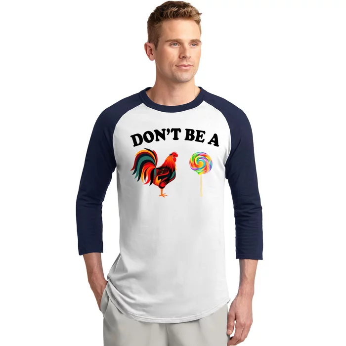 Don't Be A Chicken Lollipop Baseball Sleeve Shirt