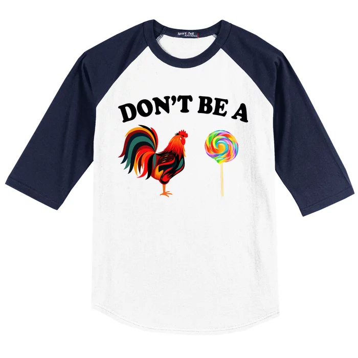 Don't Be A Chicken Lollipop Baseball Sleeve Shirt