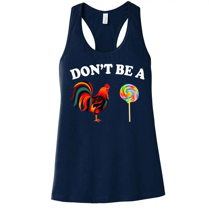 Don't Be A Chicken Lollipop Women's Racerback Tank