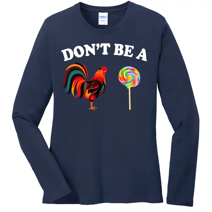 Don't Be A Chicken Lollipop Ladies Long Sleeve Shirt