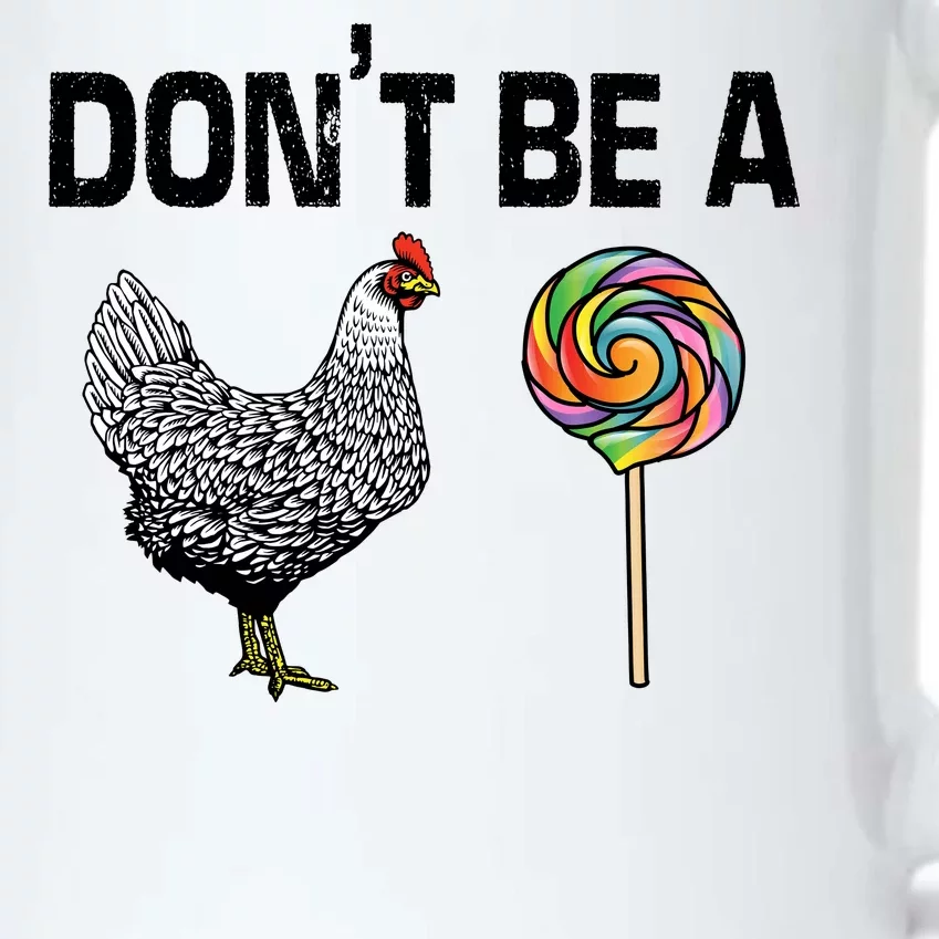 Don't Be A Chicken Sucker Black Color Changing Mug