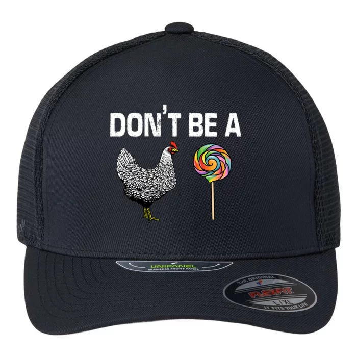 Don't Be A Chicken Sucker Flexfit Unipanel Trucker Cap