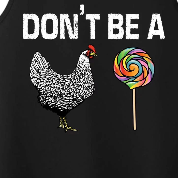 Don't Be A Chicken Sucker Performance Tank