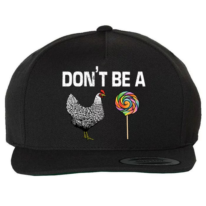 Don't Be A Chicken Sucker Wool Snapback Cap