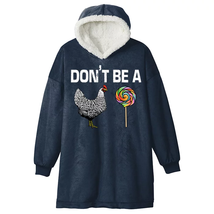 Don't Be A Chicken Sucker Hooded Wearable Blanket