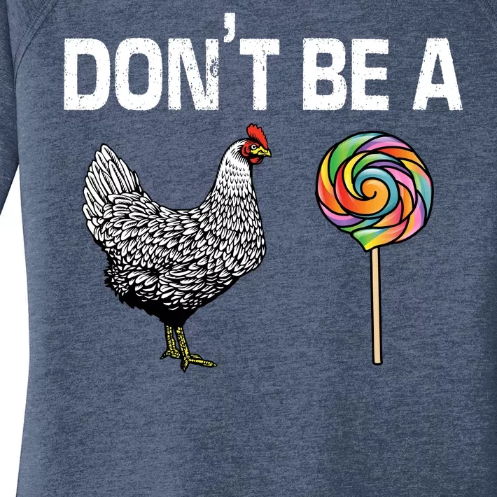 Don't Be A Chicken Sucker Women's Perfect Tri Tunic Long Sleeve Shirt