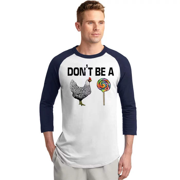 Don't Be A Chicken Sucker Baseball Sleeve Shirt