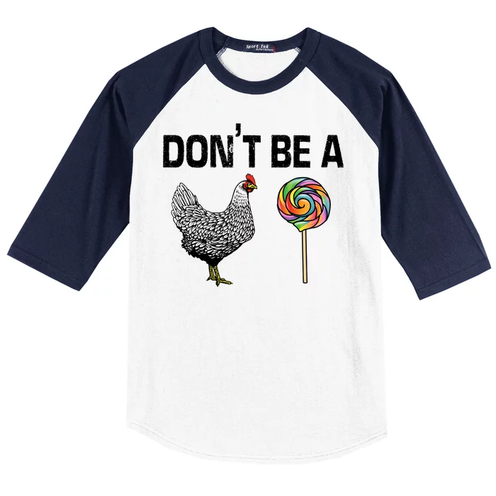 Don't Be A Chicken Sucker Baseball Sleeve Shirt