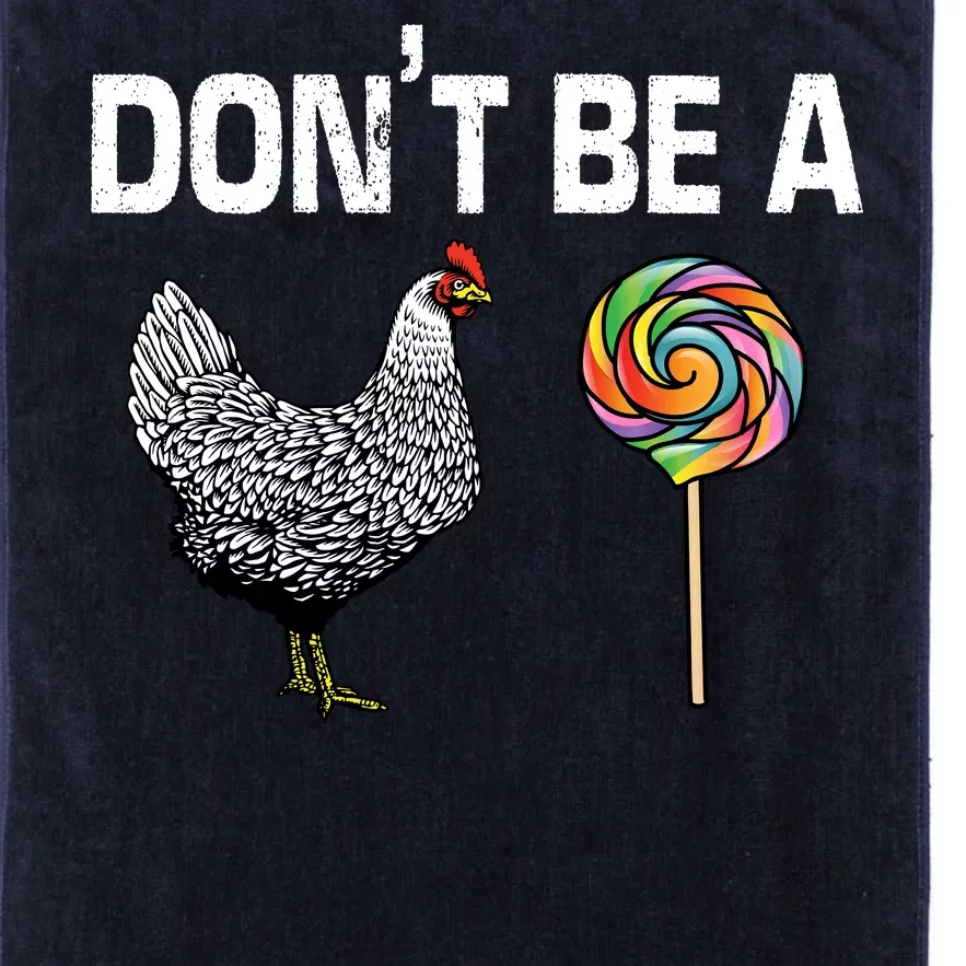 Don't Be A Chicken Sucker Platinum Collection Golf Towel