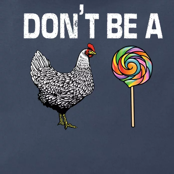 Don't Be A Chicken Sucker Zip Tote Bag